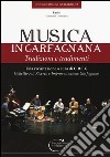 Musica in Garfagnana. Tradizioni e tradimenti libro