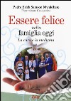 Essere felice nella famiglia oggi. La cura e la medicina libro di Samson Mwakibete Erick