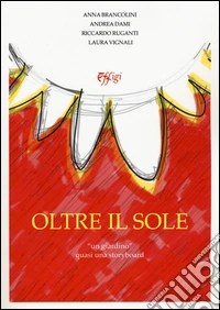 Oltre il sole. «Un giardino» quasi una storyboard libro