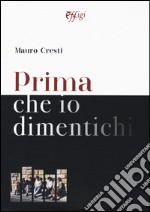 Prima che io dimentichi libro