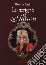 Lo scrigno di Sharon libro