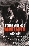 Banda Arancio Montauto 1943-1944. La Resistenza tra Toscana e Lazio libro