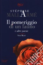 Il pomeriggio di un fauno e altre poesie libro