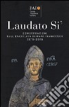 Laudato si'. Conversazioni sull'enciclica di papa Francesco 2015-2016 libro