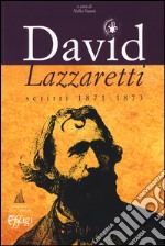 David Lazzaretti. Scritti 1871-1873