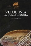 Vetulonia. La Domus dei Dolia. Archeologiae Itinera. Ediz. illustrata. Vol. 1 libro