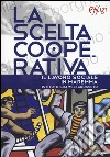 La scelta cooperativa. Il lavoro sociale in Maremma. Istituto Gramsci Grosseto libro