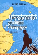 Bergamotto gelsomini e champagne libro