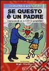 Se questo è un padre. Memorie di un amore incompreso libro di Nikolaevic Ruffolo Andrea