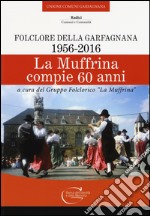 La Muffrina compie 60 anni. Folclore della Garfagnana (1956-2016)