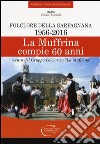 La Muffrina compie 60 anni. Folclore della Garfagnana (1956-2016) libro