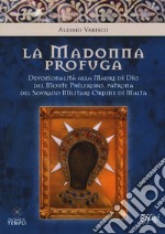 La Madonna profuga. Storia della devozionalità della Madre del monte Phileremo: da Rodi a Cetinjie libro