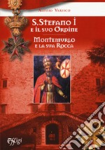 Santo Stefano I e il suo ordine. Montemurlo e la sua rocca libro