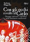 Con gli occhi rivolti al cielo. Paesaggi infernali e mondani nella letteratura medievale libro