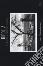 Ribolla. Il villaggio, il lavoro, la tragedia. Ediz. illustrata libro