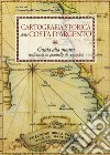Cartografia storica della Costa d'Argento. Guida alla mostra realizzata su piastrelle di ceramica. Ediz. a colori libro