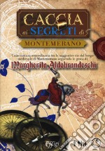 Caccia ai segreti di Montemerano. Con Carta geografica ripiegata libro