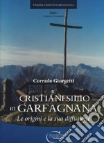 Il cristianesimo in Garfagnana. Le origini e la sua diffusione