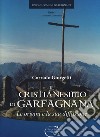 Il cristianesimo in Garfagnana. Le origini e la sua diffusione libro