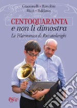 Centoquaranta e non li dimostra. La filarmonica di Roccatederighi libro