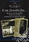 E con ciò «metter» fine. Memorie del maresciallo Benincasa Felice, carabiniere e resistente 1943-1945 libro