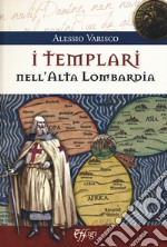 I Templari nell'alta Lombardia libro