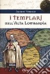 I Templari nell'alta Lombardia libro di Varisco Alessio