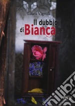 Il dubbio di Bianca libro