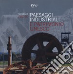 Paesaggi industriali e patrimonio Unesco