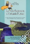 La Garfagnana e l'Orlando Furioso. In viaggio nell'immaginario mondo cavalleresco del crinale tosco emiliano attraverso il linguaggio del fumetto e dell'animazione digitale. Ediz. italiana e inglese libro