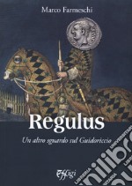 Regulus. Un altro sguardo sul Guidoriccio libro