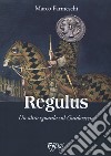 Regulus. Un altro sguardo sul Guidoriccio libro
