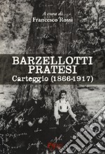 Barzellotti Pratesi. Carteggio (1866-1917) libro