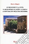 Le religiose e la città: il monastero di Santa Caterina a Montalcino nell'età moderna libro