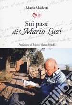 Sui passi di Mario Luzi libro