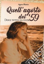 Quell'agosto del '59. Dove tutto ha inizio