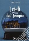 I cieli visti dal tempio libro di Schiavo Silvia