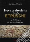 Breve controstoria degli etruschi ovvero lotta senza quartiere alla fantaetruscologia italiana libro