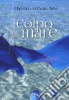 Colpo di mare libro di De Caldas Brito Christiana