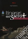 Itinerari del sacro. Guida ai percorsi e cammini religiosi nel comune di Castiglione della Pescaia libro