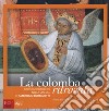 La colomba ritrovata. Un viaggio inedito nella Maestà di Ambrogio Lorenzetti libro