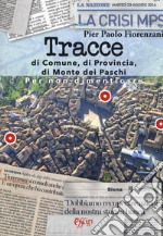 Tracce di Comune, di Provincia, di Monte dei Paschi libro