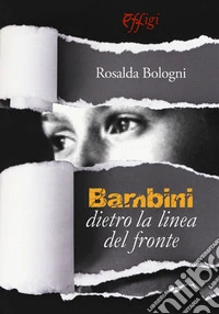 Bambini dietro la linea del fronte libro