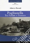 Puglianella. Tra passato e presente libro di Pierotti Alfredo