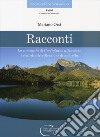 Racconti. La comunità di Gorfigliano attraverso i ricordi e le riflessioni di una vita libro