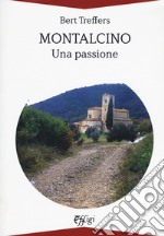 Montalcino. Una passione