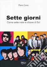 Sette giorni. Come sette note in chiave di sol libro