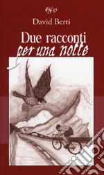 Due racconti per una notte libro