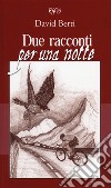 Due racconti per una notte libro