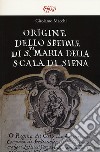 Origine dello Spedale di S.ta Maria della Scala di Siena libro